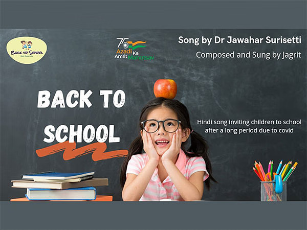 Dr Jawahar Surisetti released an inspirational Hindi song, “Back to School”, for the kids