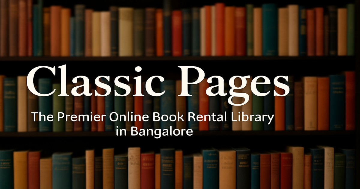 Classic Pages App – Online Book Rental Library in Bangalore | Rent Books with Doorstep Delivery