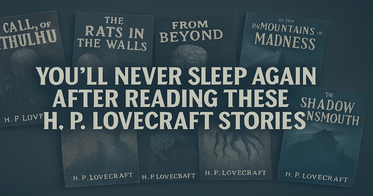 15 Mind-Bending H.P. Lovecraft Books That Will Haunt Your Dreams Forever