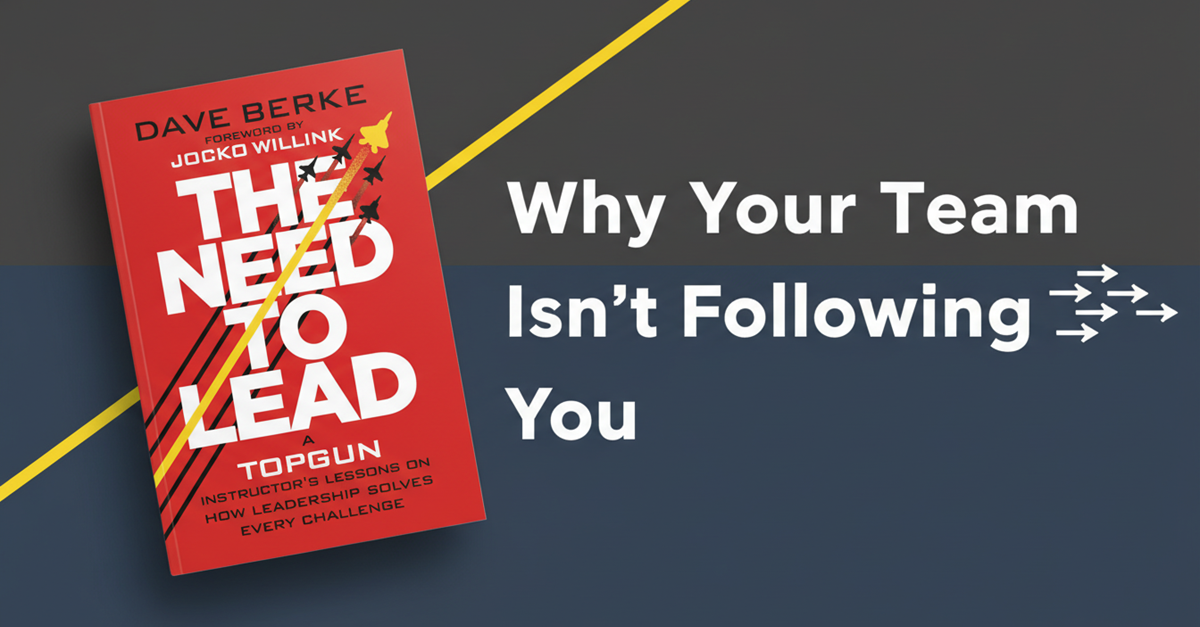 Why Your Team Fails When You Think You're Leading (And What a TOPGUN Instructor Taught Me About Real Leadership)