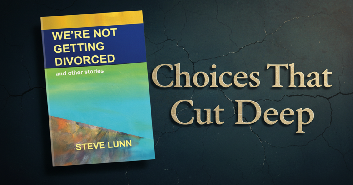 The Endings That Become Beginnings: Steve Lunn's Stories Will Change How You See Life's Transitions