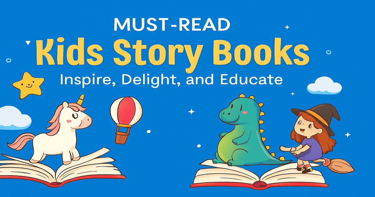 The Ultimate Guide to Kids Story Books: 35 Must-Have Tales That Shape Young Minds