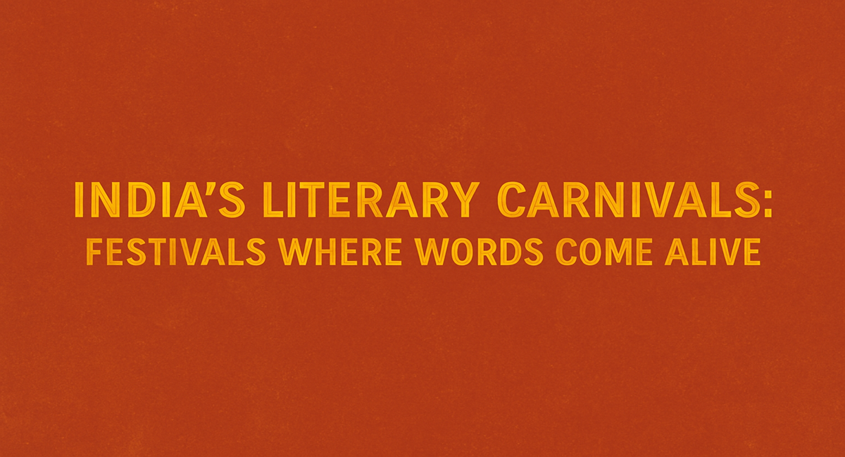Literature Festivals in India: A Celebration of Words and Culture